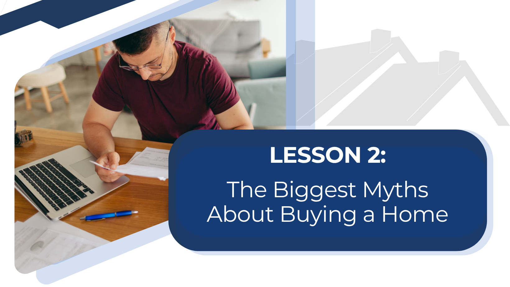 LESSON 2: The Biggest Myths About Buying a Home